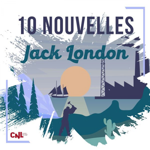 Jack London - 10 Nouvelles de Jack London