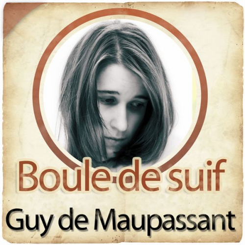 Guy de Maupassant - Boule de Suif