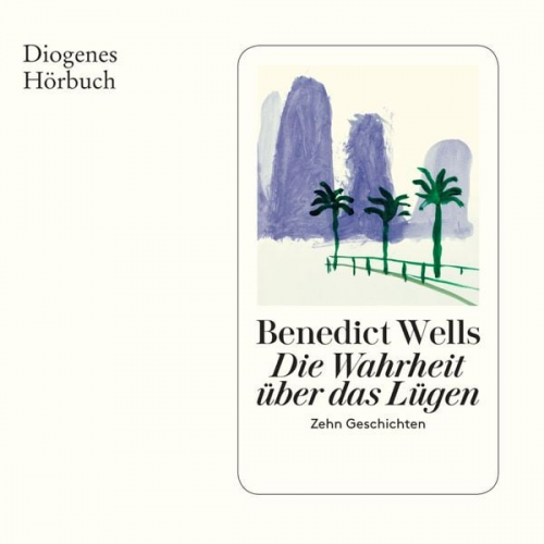 Benedict Wells - Die Wahrheit über das Lügen