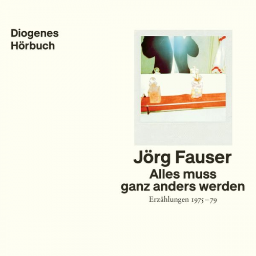 Jörg Fauser - Alles muss ganz anders werden