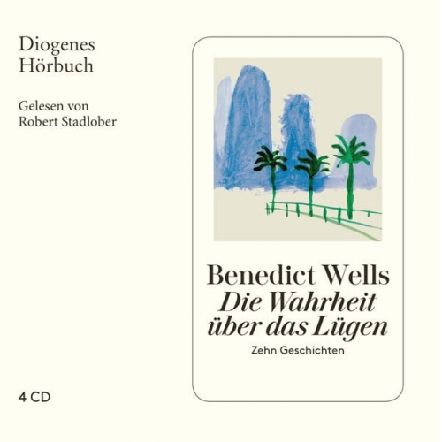 Benedict Wells - Die Wahrheit über das Lügen