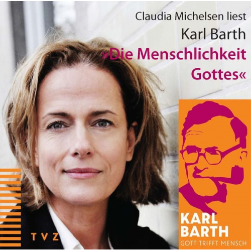 Karl Barth - Die Menschlichkeit Gottes