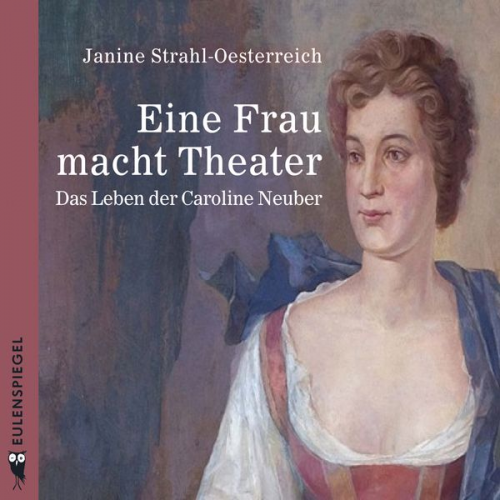 Janine Strahl-Oesterreich - Eine Frau macht Theater