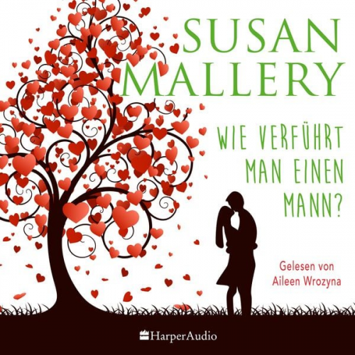 Susan Mallery - Wie verführt man einen Mann? (ungekürzt)