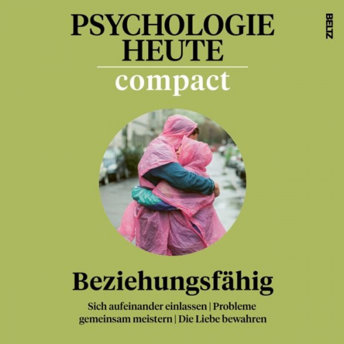 Psychologie Heute Compact 73: Beziehungsfähig