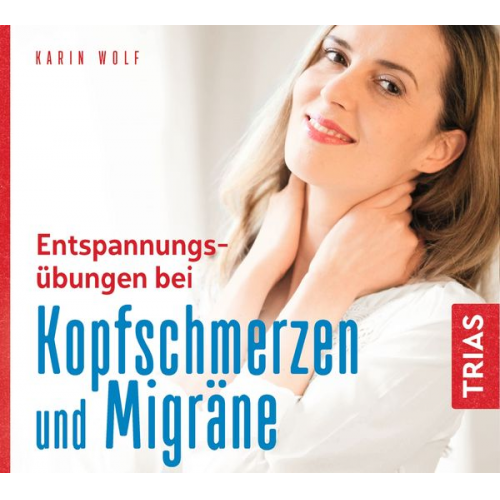 Karin Wolf - Entspannungsübungen bei Kopfschmerzen und Migräne