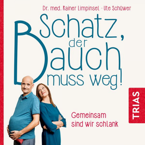 med. Rainer Limpinsel Ute Schüwer - Schatz, der Bauch muss weg