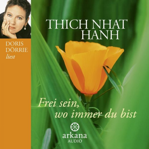 Thich Nhat Hanh - Frei sein, wo immer du bist