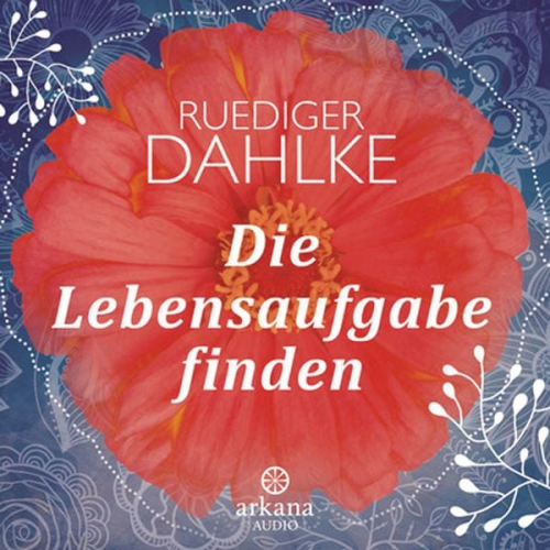 Ruediger Dahlke - Die Lebensaufgabe finden