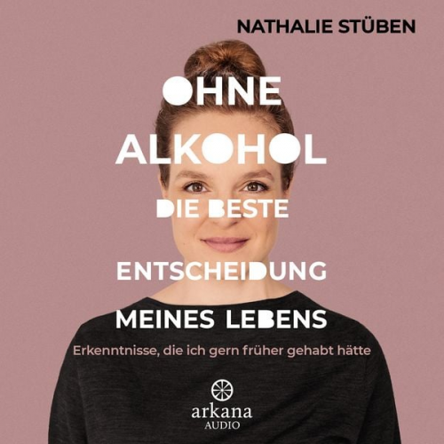 Nathalie Stüben - Ohne Alkohol: Die beste Entscheidung meines Lebens