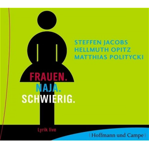 Matthias Politycki Steffen Jacobs Hellmuth Opitz - Politycki, M: Frauen. Naja. Schwierig/CD