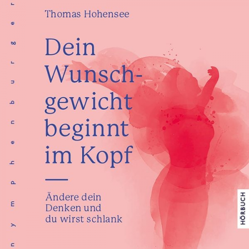 Thomas Hohensee - Dein Wunschgewicht beginnt im Kopf