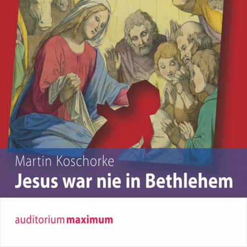 Martin Koschorke - Jesus war nie in Bethlehem (Ungekürzt)
