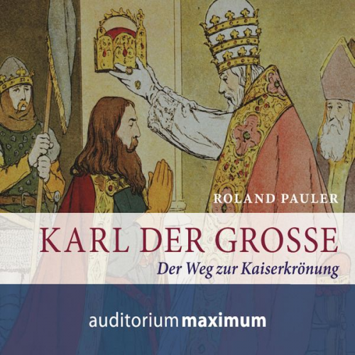 Roland Pauler - Karl der Große (Ungekürzt)