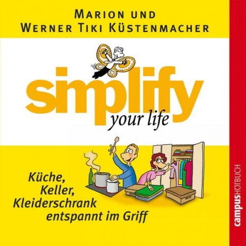 Werner Tiki Küstenmacher Marion Küstenmacher - Simplify your life - Küche, Keller, Kleiderschrank entspannt im Griff