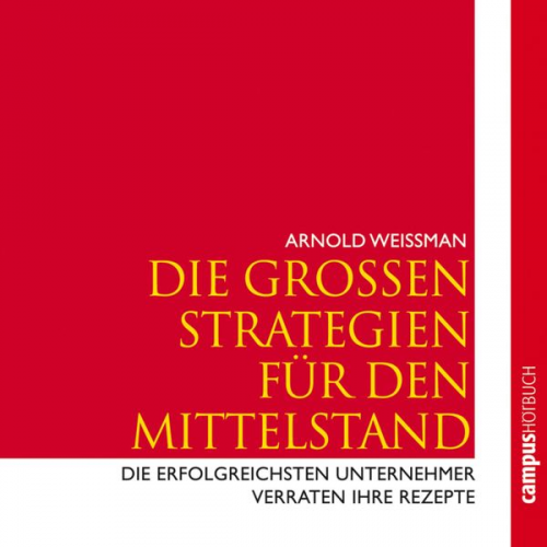 Arnold Weissman - Die großen Strategien für den Mittelstand