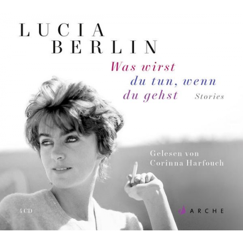 Lucia Berlin - Was wirst du tun, wenn du gehst