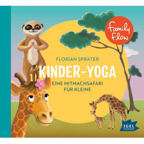 Florian Sprater - FamilyFlow. Kinder-Yoga. Eine Mitmach-Safari für Kleine