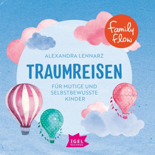 Alexandra Lennarz - FamilyFlow. Traumreisen für mutige und selbstbewusste Kinder