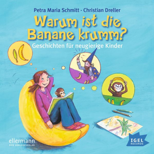 Petra Maria Schmitt Christian Dreller - Warum ist die Banane krumm?