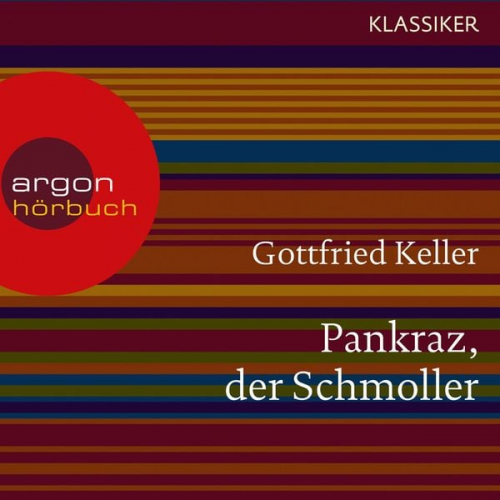 Gottfried Keller - Pankraz, der Schmoller