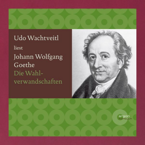 Johann Wolfgang von Goethe - Die Wahlverwandtschaften