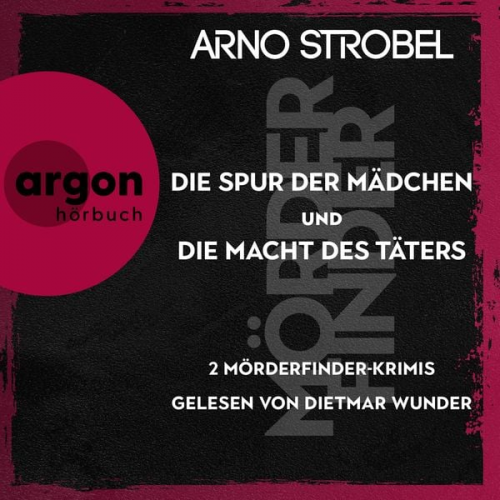 Arno Strobel - Die Spur der Mädchen & Die Macht des Täters - 2 Mörderfinder-Krimis - Max Bischoff (Nur bei uns!)