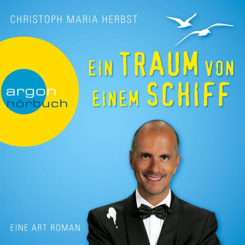 Christoph Maria Herbst - Ein Traum von einem Schiff