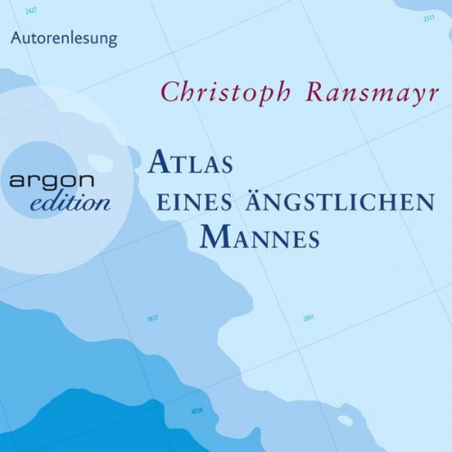 Christoph Ransmayr - Atlas eines ängstlichen Mannes