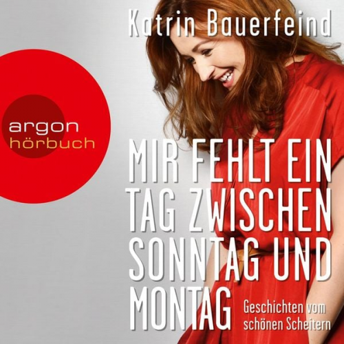 Katrin Bauerfeind - Mir fehlt ein Tag zwischen Sonntag und Montag