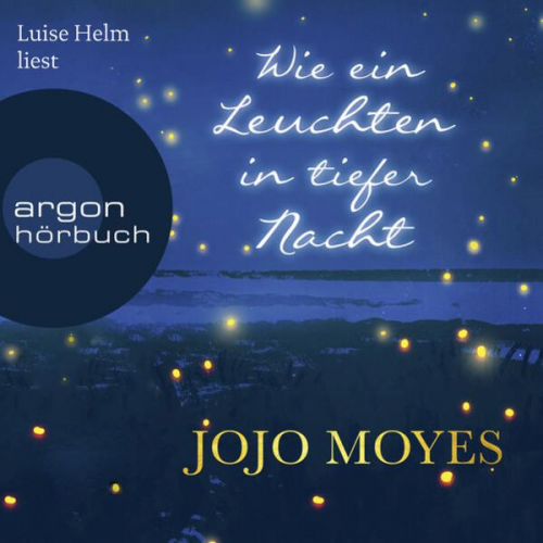Jojo Moyes - Wie ein Leuchten in tiefer Nacht