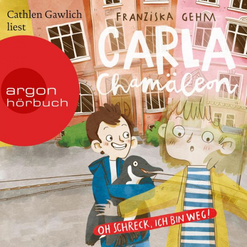 Franziska Gehm - Carla Chamäleon: Oh Schreck, ich bin weg!