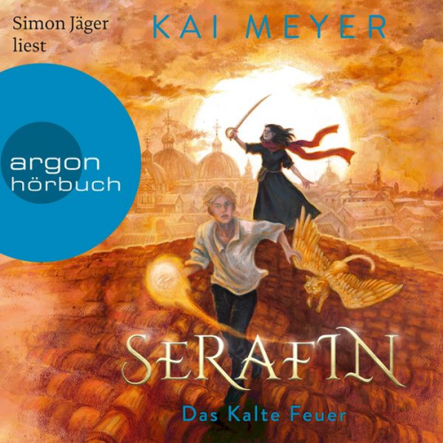 Kai Meyer - Serafin. Das Kalte Feuer
