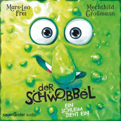 Mars-Leo Frei - Der Schwobbel - Ein Schleim zieht ein