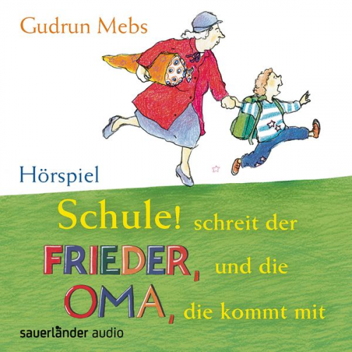 Gudrun Mebs - Schule! Schreit der Frieder, und die Oma, die kommt mit