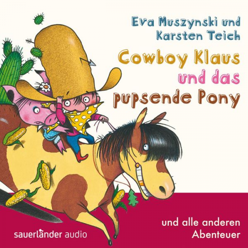 Eva Muszynski Karsten Teich - Cowboy Klaus, Band 2: Cowboy Klaus und das pupsende Pony ...