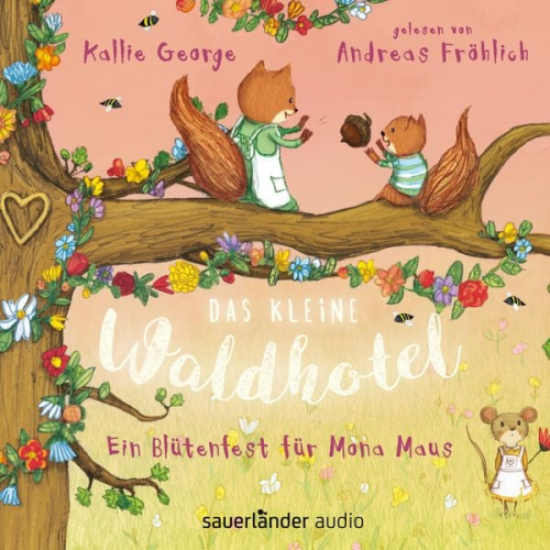 Kallie George - Das kleine Waldhotel - Ein Blütenfest für Mona Maus