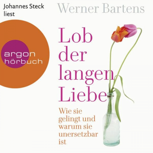 Werner Bartens - Lob der langen Liebe