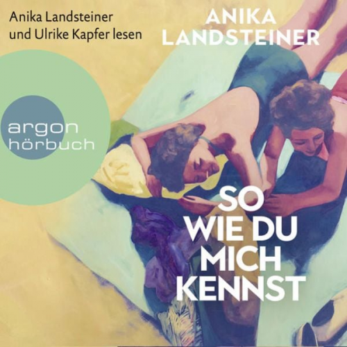 Anika Landsteiner - So wie du mich kennst