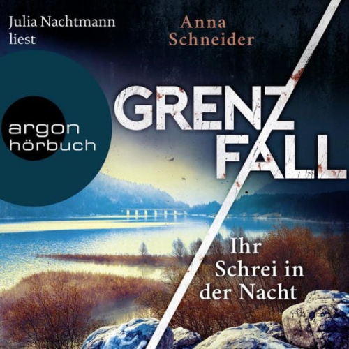 Anna Schneider - Grenzfall – Ihr Schrei in der Nacht