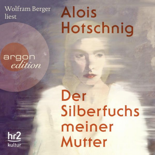 Alois Hotschnig - Der Silberfuchs meiner Mutter