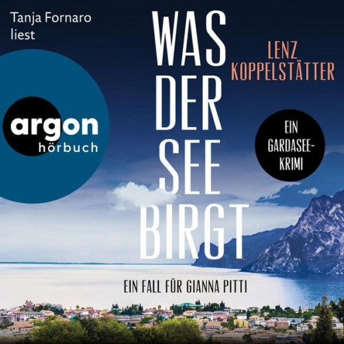 Lenz Koppelstätter - Was der See birgt - Ein Fall für Gianna Pitti