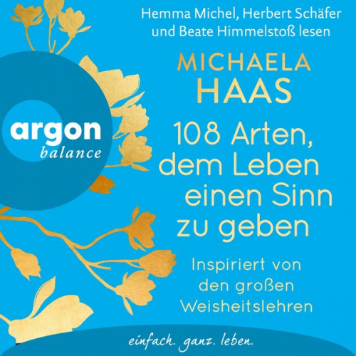 Michaela Haas - 108 Arten, dem Leben einen Sinn zu geben