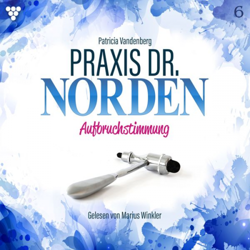 Patricia Vandenberg - Praxis Dr. Norden 6 - Arztroman