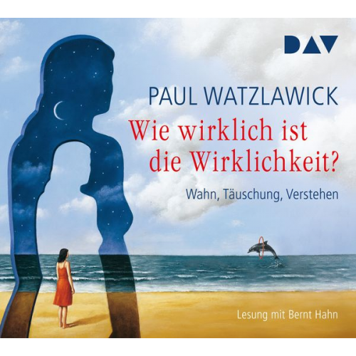 Paul Watzlawick - Wie wirklich ist die Wirklichkeit? – Wahn, Täuschung, Verstehen