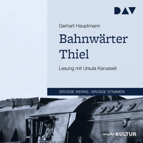 Gerhart Hauptmann - Bahnwärter Thiel