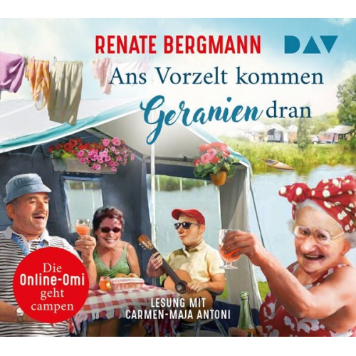 Renate Bergmann - Ans Vorzelt kommen Geranien dran. Die Online-Omi geht campen