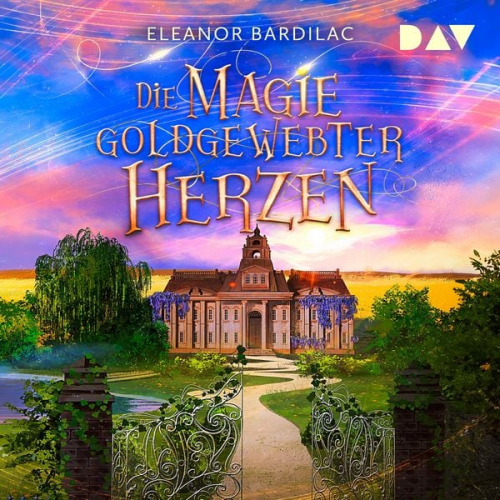 Eleanor Bardilac - Die Magie goldgewebter Herzen