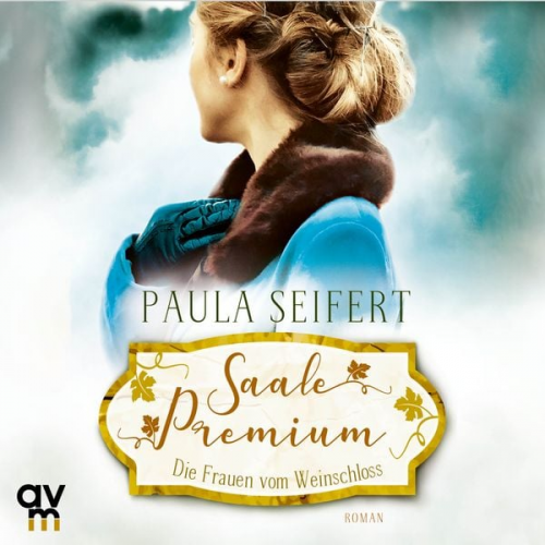 Paula Seifert - Saale Premium - Die Frauen vom Weinschloss