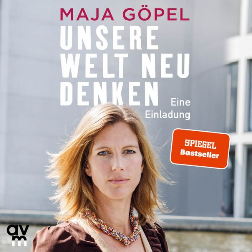 Maja Göpel - Unsere Welt neu denken